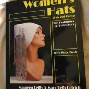 Women's Hats of the 20th Century: For Designers and Collectors by Maureen Reilly